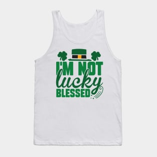 I'm Not Lucky Just Blessed Tank Top